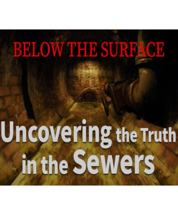 Below the Surface:Uncovering the Truth in the Sewers Steam Key GLOBAL